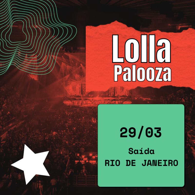 Excursão Lollapalooza 29/03 Rio de Janeiro