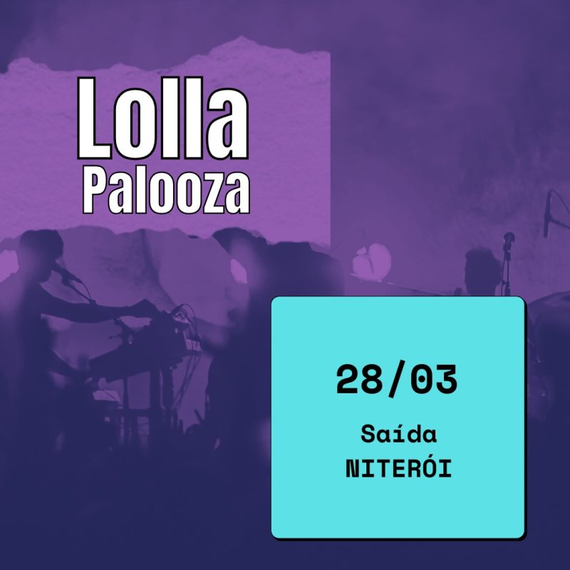 Excursão Lollapalooza 28/03 - Embarque Niterói