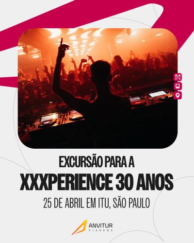 🚍 Excursão Anvitur – 30 Anos XXXPERIENCE (25/04) | Saída de Niterói