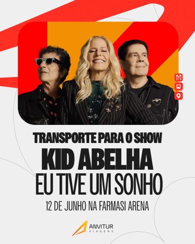 🚐 TRANSPORTE ANVITUR – KID ABELHA “EU TIVE UM SONHO” (12/06) | FARMASI ARENA | SAÍDA DO NOVA AMÉRICA