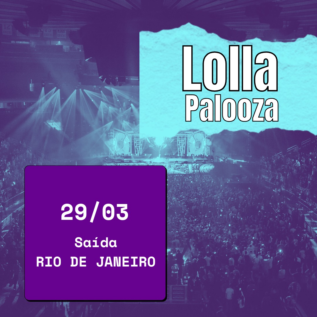 Excursão Lollapalooza 29/03 - Embarque Rio de Janeiro